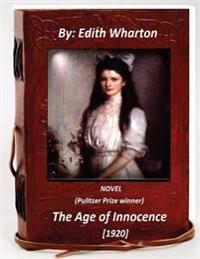 The Age of Innocence (1920): (Pulitzer Prize Winner) by Edith Wharton