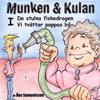 Munken & Kulan I, De stulna fiskedragen ; Vi tvättar pappas bil