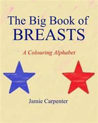 The Big Book of Breasts: A Colouring Alphabet