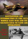 Battlefield Air Interdiction In The 1973 Middle East War And Its Significance To NATO Air Operations