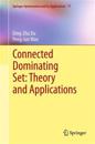 Connected Dominating Set: Theory and Applications