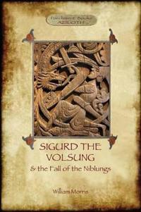 The Story of Sigurd the Volsung and the Fall of the Niblungs (Aziloth Books)