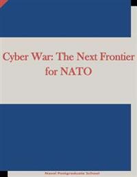 Cyber War: The Next Frontier for NATO