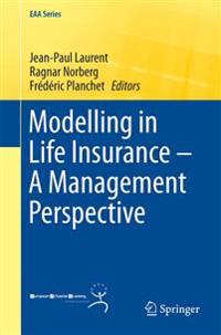 Modelling in Life Insurance ? a Management Perspective
