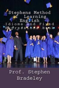 Stephens Method of Learning English: Idioms and Fixed Expressions Book