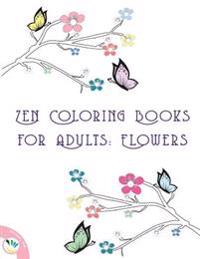 Zen Coloring Books for Adults: Flowers