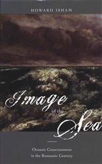 Image of the Sea: Oceanic Consciousness in the Romantic Century