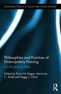 Philosophies and Practices of Emancipatory Nursing