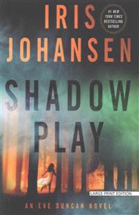 Shadow Play: An Eve Duncan Novel