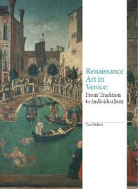 Renaissance Art in Venice: From Tradition to Individualism