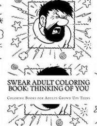 Swear Adult Coloring Book: Thinking of You