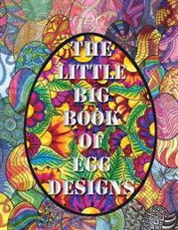 The Little Big Book of Egg Designs: 400 Eggs to Color + a Special Freebie Bonus