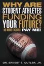 Why Are Student Athletes Funding Your Future?