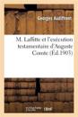 M. Laffitte Et l'Ex?cution Testamentaire d'Auguste Comte