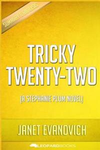 Tricky Twenty-Two: Romance Mystery (a Stephanie Plum Novel) by Janet Evanovich - Unofficial & Independent Summary & Analysis