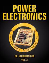 Power Electronics: Advanced Topics and Designs: Vol. 3