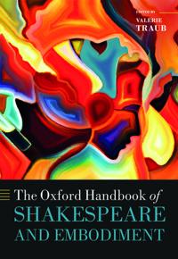 The Oxford Handbook of Shakespeare and Embodiment: Gender, Sexuality, and Race