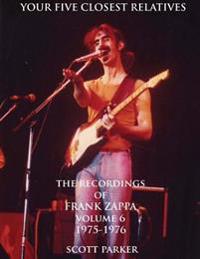 Your Five Closest Relatives: The Recordings of Frank Zappa Volume Six 1975-1976