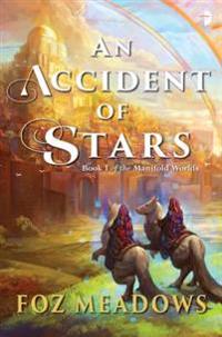 An Accident of Stars: Book I of the Manifold Worlds