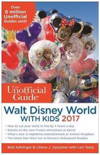 The Unofficial Guide to Walt Disney World With Kids 2017