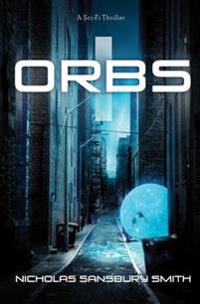 Orbs: A Science Fiction Thriller