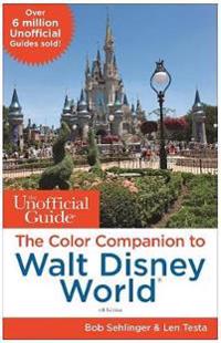 The Unofficial Guide The Color Companion to Walt Disney World