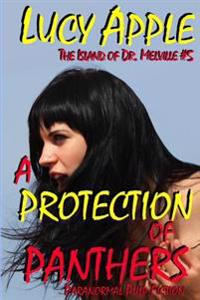 A Protection of Panthers: The Island of Dr. Melville #5