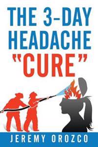 The 3-Day Headache Cure