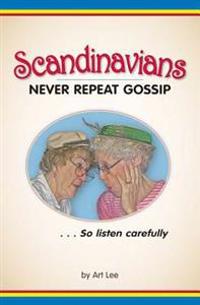 Scandinavians Never Repeat Gossip