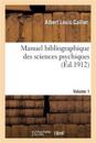 Manuel Bibliographique Des Sciences Psychiques Vol1