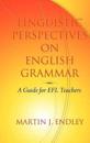 Linguistic Perspectives on English Grammar