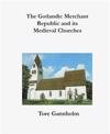 The Gotlandic Merchant Republic and its Medieval Churches