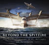 Beyond the Spitfire