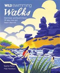 Wild Swimming Walks Dartmoor and South Devon: 28 Lake, River and Beach Days Out
