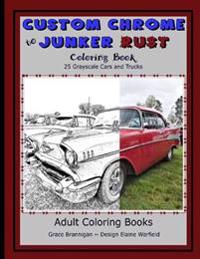 Custom Chrome to Junker Rust Coloring Book: 25 Grayscale Cars and Trucks