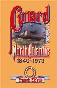 Cunard and the North Atlantic 1840?1973