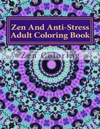 Zen and Anti-Stress Adult Coloring Book: Stress Relieving Patterns Featuring Mandalas and Henna Inspiring Paisley