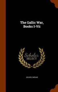 The Gallic War, Books I-VII