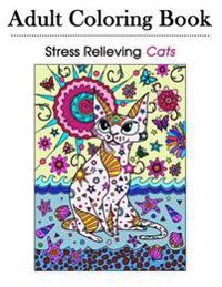 Adult Coloring Book: Stress Relieving Cats 39 Detailed and Ornate Cat Designs for Grown-Ups and Adults