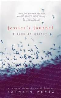 Jessica's Journal: A Book of Poetry, Companion to Therapy