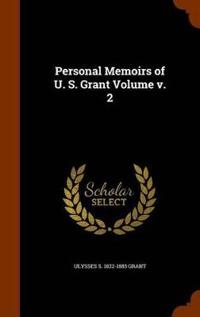 Personal Memoirs of U. S. Grant Volume V. 2