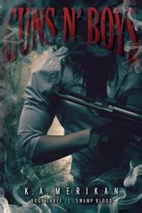 Guns N' Boys: Swamp Blood (Book 3) (Gay Dark Mafia Erotic Romance)