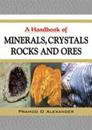 A Handbook of Minerals, Crystals, Rocks and Ores