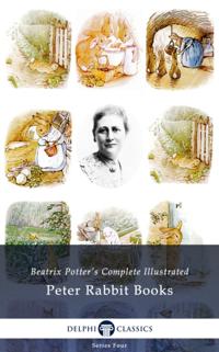 Delphi Complete Peter Rabbit Books by Beatrix Potter (Illustrated)
