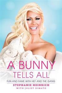 A Bunny Tells All: Fun and Fame with Hef and the Gang