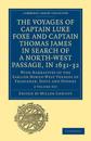 The Voyages of Captain Luke Foxe, of Hull, and Captain Thomas James, of Bristol, in Search of a North-West Passage, in 1631–32 2 Volume Set