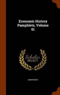 Economic History Pamphlets, Volume 61