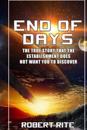 End of Days: The True Story That the Establishment Does Not Want You to Discover
