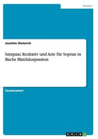 Satzpaar, Rezitativ und Arie für Sopran in Bachs Matthäuspassion