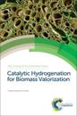 Catalytic Hydrogenation for Biomass Valorization